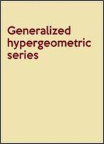 Generalized Hypergeometric Series (Cambridge Tracts In Mathematics And Mathematical Physics No. 32)