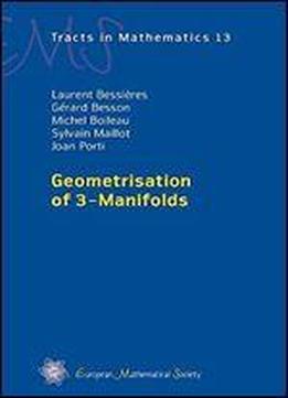 Geometrisation Of 3-manifolds (ems Tracts In Mathematics)