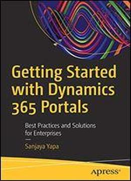 Getting Started With Dynamics 365 Portals: Best Practices And Solutions For Enterprises