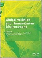Global Activism And Humanitarian Disarmament