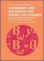 Grammars And Automata For String Processing: From Mathematics And Computer Science To Biology, And Back
