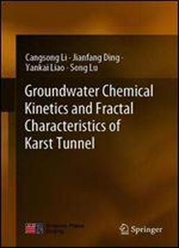 Groundwater Chemical Kinetics And Fractal Characteristics Of Karst Tunnel