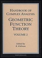 Handbook Of Complex Analysis: Geometric Function Theory