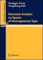 Harmonic Analysis On Spaces Of Homogeneous Type