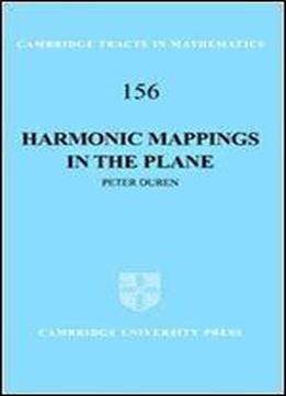 Harmonic Mappings In The Plane (cambridge Tracts In Mathematics)