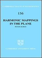 Harmonic Mappings In The Plane (Cambridge Tracts In Mathematics)