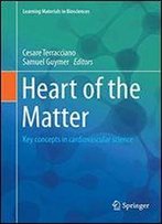 Heart Of The Matter: Key Concepts In Cardiovascular Science