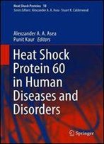 Heat Shock Protein 60 In Human Diseases And Disorders