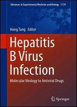 Hepatitis B Virus Infection: Molecular Virology To Antiviral Drugs Download