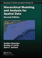 Hierarchical Modeling And Analysis For Spatial Data (Chapman & Hall/Crc Monographs On Statistics & Applied Probability Book 135)
