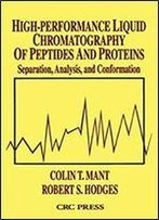 High-Performance Liquid Chromatography Of Peptides And Proteins: Separation, Analysis, And Conformation