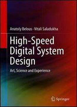 High-speed Digital System Design: Art, Science And Experience