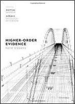 Higher-Order Evidence: New Essays