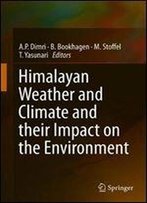 Himalayan Weather And Climate And Their Impact On The Environment