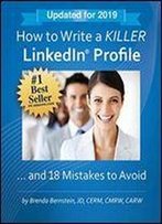 How To Write A Killer Linkedin Profile And 18 Mistakes To Avoid (14th Edition)