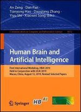 Human Brain And Artificial Intelligence: First International Workshop, Hbai 2019, Held In Conjunction With Ijcai 2019, Macao, China, August 12, 2019, ... In Computer And Information Science)