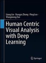 Human Centric Visual Analysis With Deep Learning