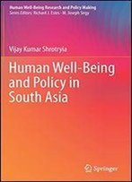 Human Well-Being And Policy In South Asia (Human Well-Being Research And Policy Making)