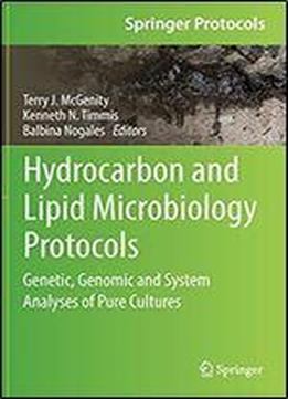 Hydrocarbon And Lipid Microbiology Protocols: Genetic, Genomic And System Analyses Of Pure Cultures
