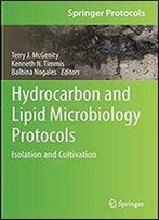 Hydrocarbon And Lipid Microbiology Protocols: Isolation And Cultivation (Springer Protocols Handbooks)