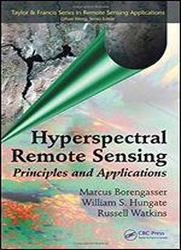 Hyperspectral Remote Sensing: Principles And Applications