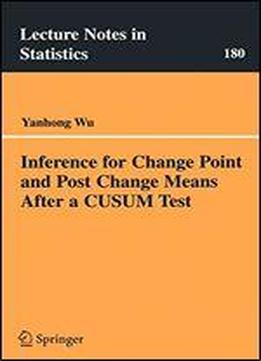 Inference For Change Point And Post Change Means After A Cusum Test