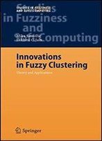 Innovations In Fuzzy Clustering: Theory And Applications