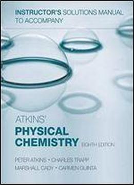 Instructor's Solutions Manual To Accompany Atkins' Physical Chemistry, Eighth Edition
