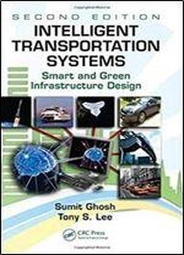 Intelligent Transportation Systems: Smart And Green Infrastructure Design (2nd Edition)