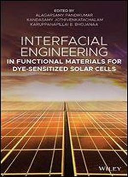 Interfacial Engineering In Functional Materials For Dye-sensitized Solar Cells