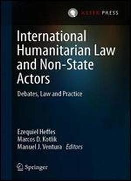 International Humanitarian Law And Non-state Actors: Debates, Law And Practice