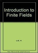 Introduction To Finite Fields And Their Applications