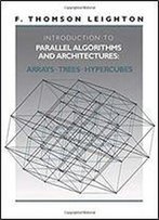 Introduction To Parallel Algorithms And Architectures: Arrays, Trees, Hypercubes