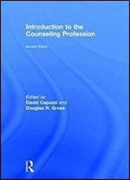 Introduction To The Counseling Profession (7th Edition)