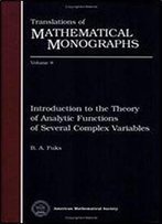 Introduction To The Theory Of Analytic Functions Of Several Complex Variables (Translations Of Mathematical Monographs)
