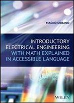 Introductory Electrical Engineering With Math Explained In Accessible Language