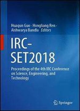 Irc-set2018: Proceedings Of The 4th Irc Conference On Science, Engineering, And Technology