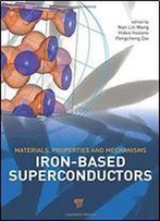Iron-Based Superconductors: Materials, Properties And Mechanisms