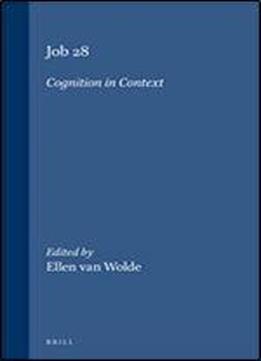 Job 28: Cognition In Context (biblical Interpretation Series)