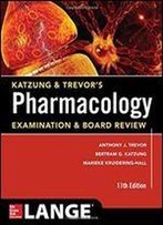 Katzung & Trevor's Pharmacology Examination And Board Review,11th Edition