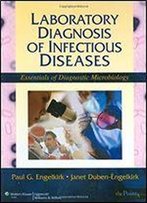 Laboratory Diagnosis Of Infectious Diseases: Essentials Of Diagnostic Microbiology
