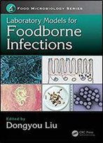 Laboratory Models For Foodborne Infections (Food Microbiology)