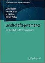 Landschaftsgovernance: Ein Berblick Zu Theorie Und Praxis