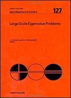 Large Scale Eigenvalue Problems: Workshop Proceedings (Mathematics Studies)