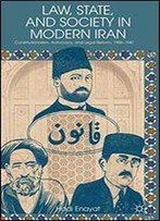 Law, State, And Society In Modern Iran