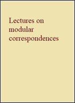 Lectures On Modular Correspondences, (tata Institute Of Fundamental Research. Lectures On Mathematics And Physics. Mathematics)