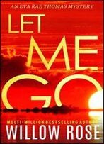Let Me Go (Eva Rae Thomas Mystery Book 5)