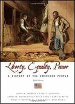 Liberty, Equality, And Power: A History Of The American People (Cengagenow)