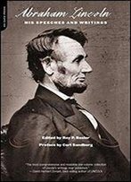 Lincoln: His Speeches And Writings
