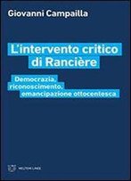 L'Intervento Critico Di Jacques Rancire. Democrazia, Riconoscimento, Emancipazione Ottocentesca